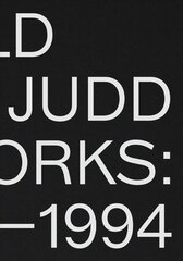 Donald Judd: Artworks 1970-1994 cena un informācija | Mākslas grāmatas | 220.lv