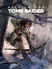 Rise of the Tomb Raider, The Official Art Book: The Official Art Book цена и информация | Книги об искусстве | 220.lv