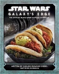 Star Wars - Galaxy's Edge: The Official Black Spire Outpost Cookbook цена и информация | Книги об искусстве | 220.lv