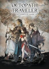 Octopath Traveler: The Complete Guide: The Complete Guide цена и информация | Книги об искусстве | 220.lv