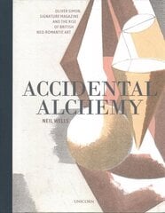 Accidental Alchemy: Oliver Simon, Signature Magazine, and the rise of British Neo-Romantic Art cena un informācija | Mākslas grāmatas | 220.lv