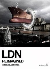 LDN Reimagined: A Surreal Visual Journey that will Change your Perception of London цена и информация | Книги об искусстве | 220.lv