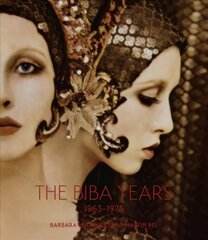 Biba Years: 1963-1975 цена и информация | Книги о моде | 220.lv