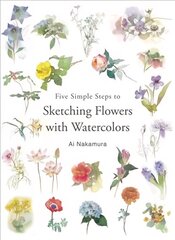 Five Simple Steps to Sketching Flowers with Watercolors cena un informācija | Mākslas grāmatas | 220.lv