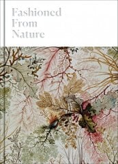 Fashioned From Nature цена и информация | Книги об искусстве | 220.lv