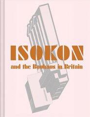 Isokon and the Bauhaus in Britain цена и информация | Книги об искусстве | 220.lv
