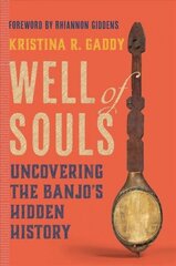 Well of Souls: Uncovering the Banjo's Hidden History cena un informācija | Mākslas grāmatas | 220.lv