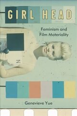 Girl Head: Feminism and Film Materiality цена и информация | Книги об искусстве | 220.lv