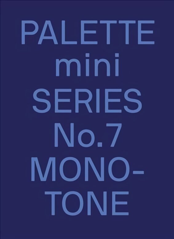 PALETTE mini 07: Monotone: New single-colour graphics цена и информация | Mākslas grāmatas | 220.lv