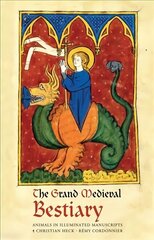 Grand Medieval Bestiary (Dragonet Edition): Animals in Illuminated Manuscripts цена и информация | Книги об искусстве | 220.lv