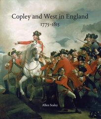 Copley and West in England 1775-1815: John Singleton Copley and Benjamin West in England 1775-1815 цена и информация | Книги об искусстве | 220.lv