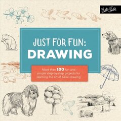 Just for Fun: Drawing: More than 100 fun and simple step-by-step projects for learning the art of basic drawing цена и информация | Книги об искусстве | 220.lv