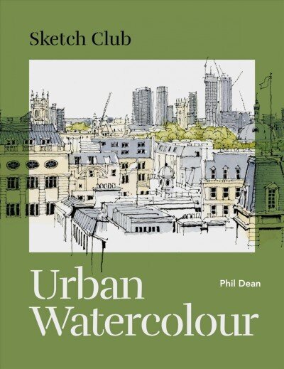 Sketch Club: Urban Watercolour цена и информация | Mākslas grāmatas | 220.lv