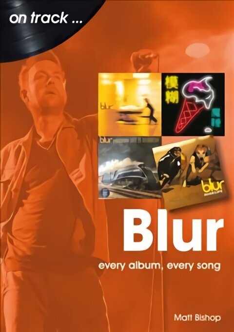 Blur On Track: Every Album, Every Song cena un informācija | Mākslas grāmatas | 220.lv