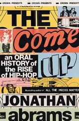 Come Up: An Oral History of the Rise of Hip-Hop cena un informācija | Mākslas grāmatas | 220.lv