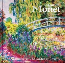 Claude Monet: Waterlilies and the Garden of Giverny New edition цена и информация | Книги об искусстве | 220.lv