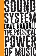 Sound System: The Political Power of Music цена и информация | Книги об искусстве | 220.lv