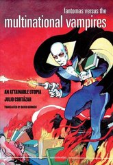 Fantomas Versus the Multinational Vampires: An Attainable Utopia cena un informācija | Mākslas grāmatas | 220.lv