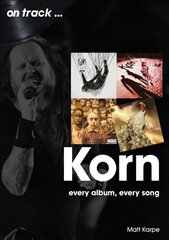 Korn On Track: Every Album, Every Song цена и информация | Книги об искусстве | 220.lv