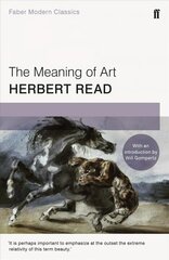 Meaning of Art: Faber Modern Classics Main - Faber Modern Classics cena un informācija | Mākslas grāmatas | 220.lv