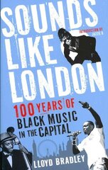 Sounds Like London: 100 Years of Black Music in the Capital Main cena un informācija | Mākslas grāmatas | 220.lv