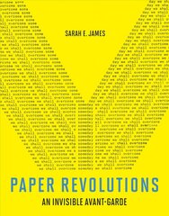 Paper Revolutions: An Invisible Avant-Garde cena un informācija | Mākslas grāmatas | 220.lv