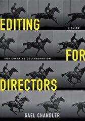 Editing for Directors: A Guide for Creative Collaboration цена и информация | Книги об искусстве | 220.lv