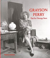 Grayson Perry: The Pre-Therapy Years цена и информация | Книги об искусстве | 220.lv