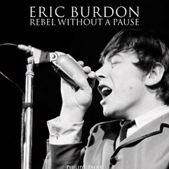 Eric Burdon: Rebel Without a Pause 2015 cena un informācija | Mākslas grāmatas | 220.lv