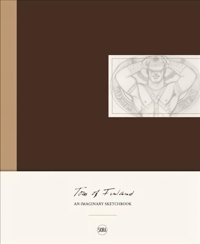 Tom of Finland: An Imaginary Sketchbook cena un informācija | Mākslas grāmatas | 220.lv