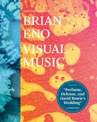 Brian Eno: Visual Music cena un informācija | Mākslas grāmatas | 220.lv