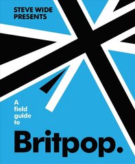 Field Guide to Britpop цена и информация | Книги об искусстве | 220.lv