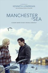 Manchester by the Sea: A Screenplay: A Screenplay cena un informācija | Mākslas grāmatas | 220.lv