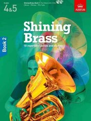 Shining Brass, Book 2: 18 Pieces for Brass, Grades 4 & 5, with 2 CDs, Book 2 cena un informācija | Mākslas grāmatas | 220.lv
