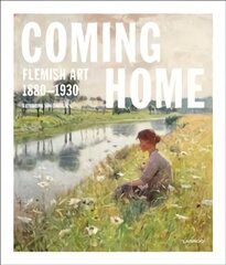 Coming Home: Flemish Art 1880-1930 цена и информация | Книги об искусстве | 220.lv