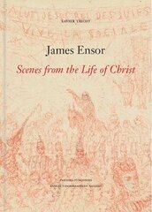 James Ensor: Scenes from the Life of Christ цена и информация | Книги об искусстве | 220.lv
