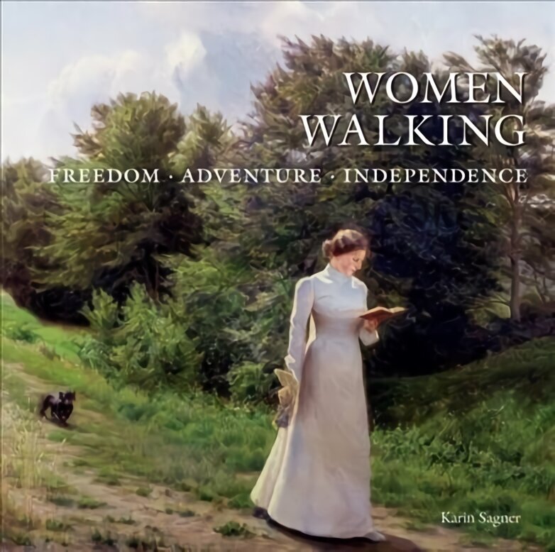 Women Walking: Freedom, Adventure, Independence: Freedom, Adventure, Independence cena un informācija | Mākslas grāmatas | 220.lv