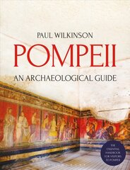 Pompeii: An Archaeological Guide цена и информация | Книги об искусстве | 220.lv