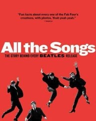 All The Songs: The Story Behind Every Beatles Release cena un informācija | Mākslas grāmatas | 220.lv