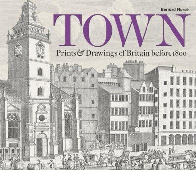 Town: Prints and Drawings of Britain Before 1800 cena un informācija | Mākslas grāmatas | 220.lv
