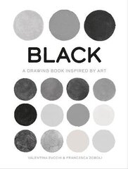 Black: A Drawing Book Inspired by Art cena un informācija | Mākslas grāmatas | 220.lv