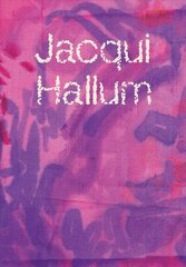 Jacqui Hallum - Workings and Showings цена и информация | Книги об искусстве | 220.lv