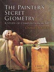 Painter's Secret Geometry: A Study of Composition in Art First Edition, First ed. цена и информация | Книги об искусстве | 220.lv