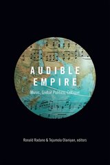 Audible Empire: Music, Global Politics, Critique cena un informācija | Mākslas grāmatas | 220.lv