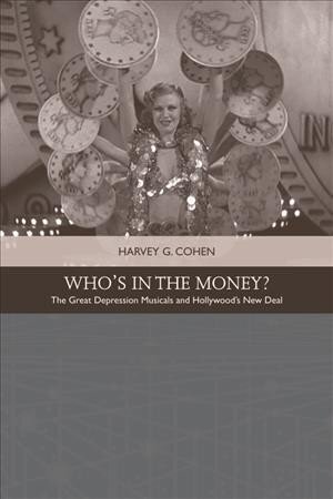 Who'S in the Money?: The Great Depression Musicals and Hollywood's New Deal цена и информация | Mākslas grāmatas | 220.lv