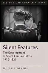 Silent Features: The Development of Silent Feature Films 1914 - 1934 цена и информация | Книги об искусстве | 220.lv