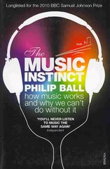 Music Instinct: How Music Works and Why We Can't Do Without It цена и информация | Книги об искусстве | 220.lv