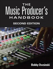 Music Producer's Handbook: Includes Online Resource Second Edition цена и информация | Книги об искусстве | 220.lv