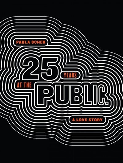 Paula Scher: Twenty-Five Years at the Public, A Love Story цена и информация | Mākslas grāmatas | 220.lv