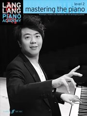 Lang Lang Piano Academy: mastering the piano level 2: Mastering the Piano 2, Level 2 цена и информация | Книги об искусстве | 220.lv